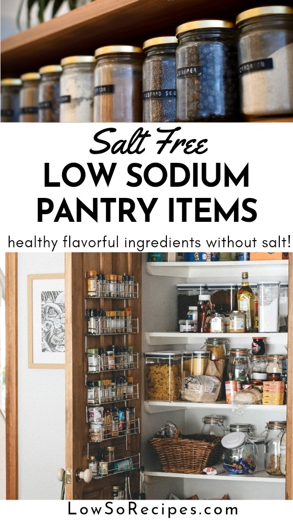 low sodium pantry items and low sodium foods list salt free foods low salt canned tomatoes spices baking ingredients and more!