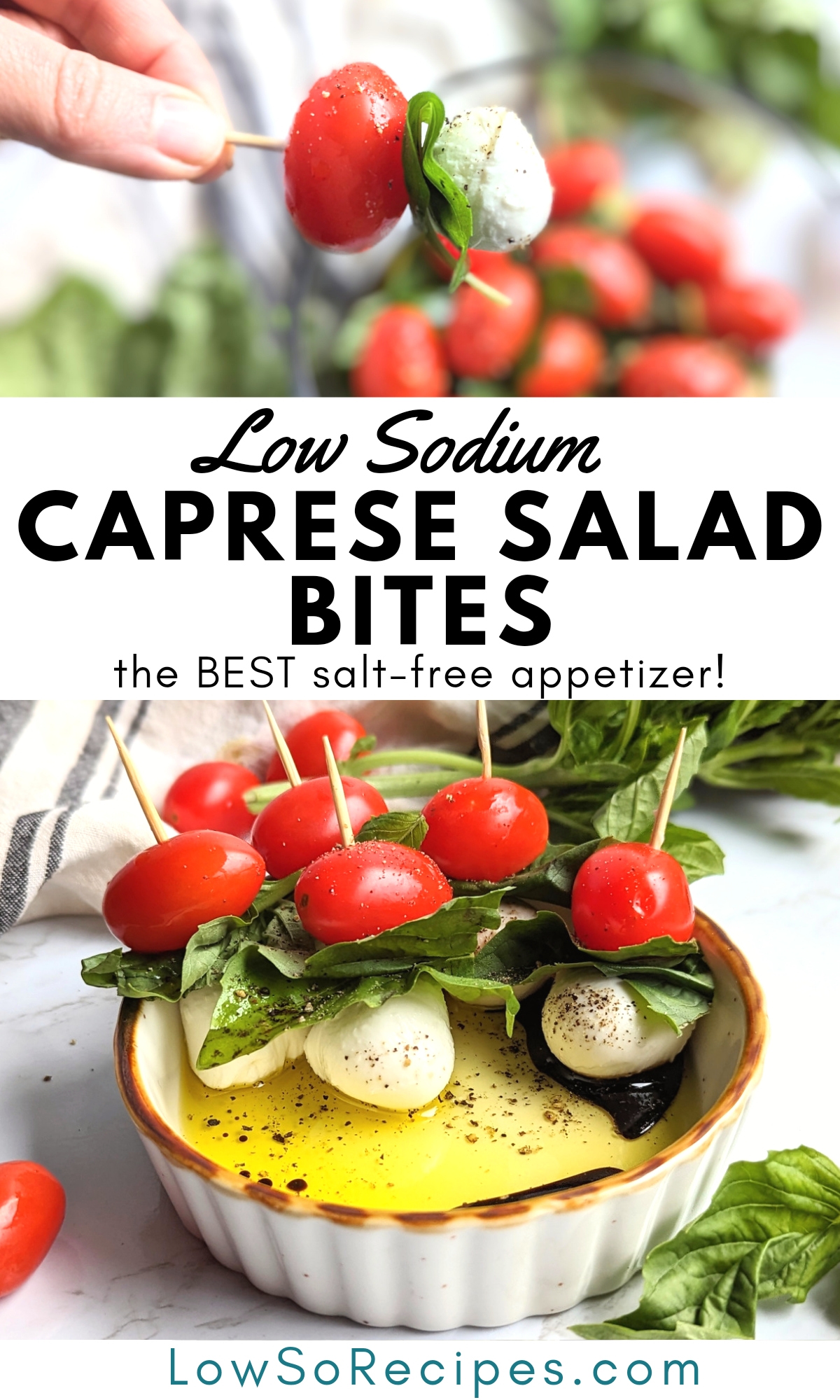 low sodium caprese salad bites with mozzarella cheese fresh basil and cherry tomatoes on a toothpick appetizers with no salt added